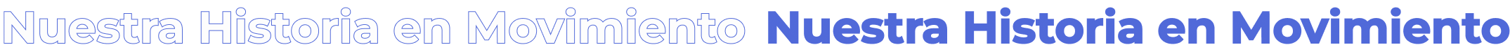 Nuestras Historia en movimiento